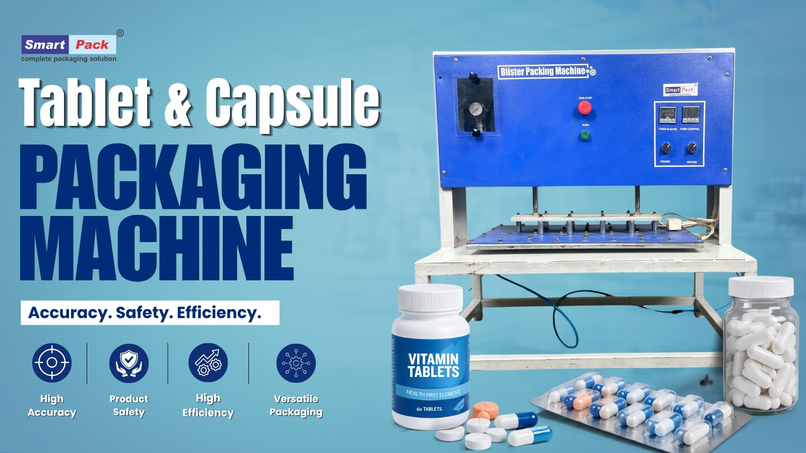Tablet and Capsule Packaging Machine | Smart Pack India